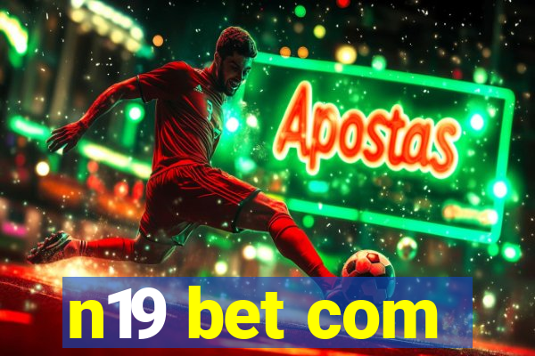 n19 bet com